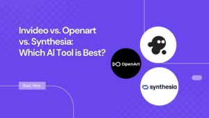Invideo vs. Openart vs. Synthesia: Which Al Tool is Best?