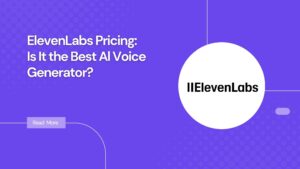 ElevenLabs Pricing: Is It the Best Al Voice Generator?